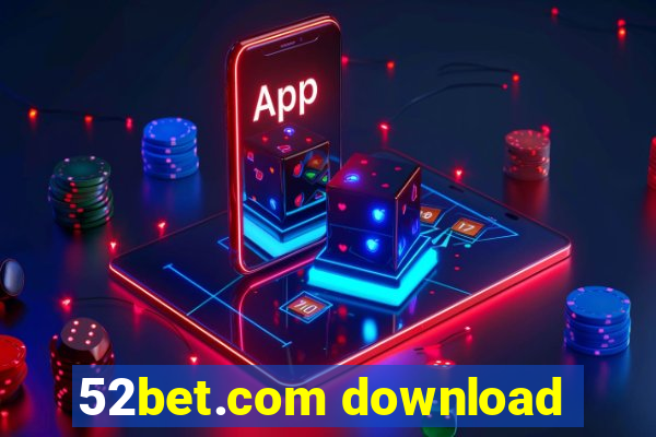 52bet.com download